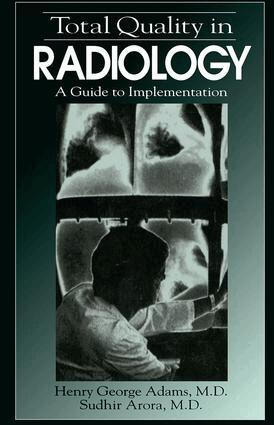 Henry George Adams, Sudhir Arora - Total Quality in Radiology, Inbunden