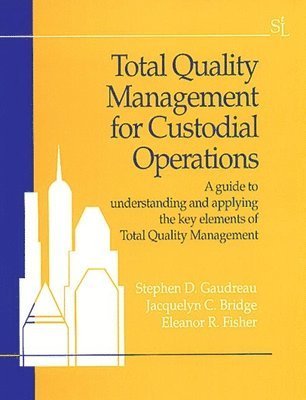 Total Quality Management for Custodial Operations 1