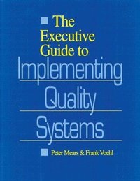 bokomslag The Executive Guide to Implementing Quality Systems