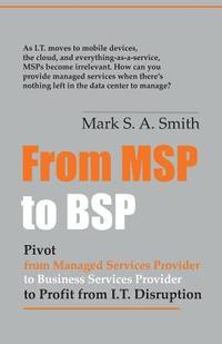 bokomslag From Msp to Bsp: Pivot to Profit from It Disruption