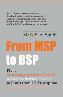 From Msp to Bsp: Pivot to Profit from It Disruption 1