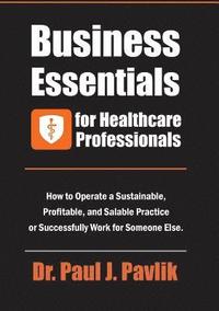 bokomslag Business Essentials for Healthcare Professionals