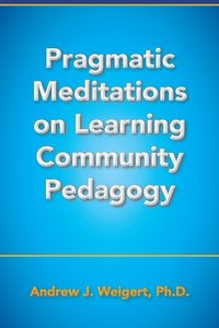 bokomslag Pragmatic Meditations on Learning Community Pedagogy