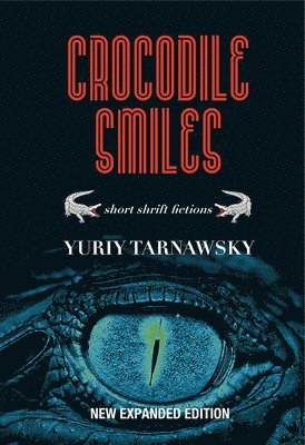 Crocodile Smiles: Short Shrift Fictions 1