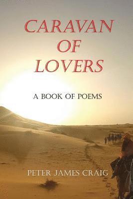 Caravan of Lovers: A Book of Poems 1