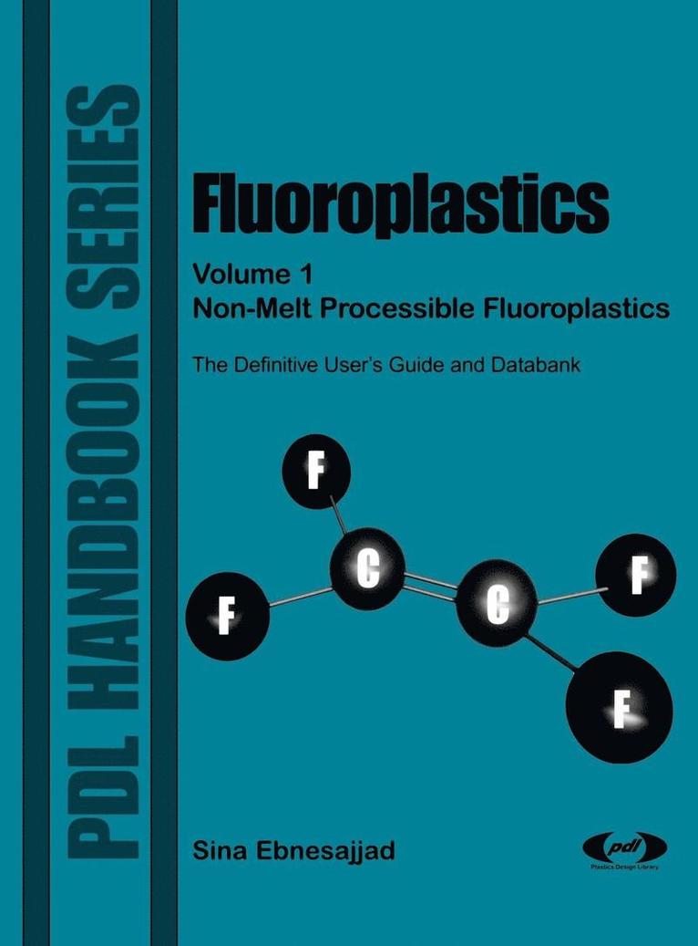 Sina Ebnesajjad - Fluoroplastics, Volume 1, Inbunden