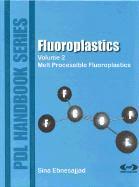 Sina Ebnesajjad - Fluoroplastics, Volume 2: Melt Processible Fluoroplastics, Inbunden