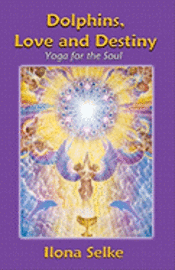 bokomslag Dolphins, Love and Destiny: Yoga for the Soul