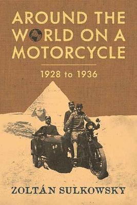 bokomslag Around the World on a Motorcycle: 1928 to 1936