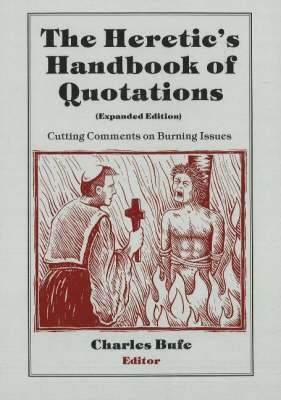 The Heretic's Handbook of Quotations 1