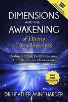 bokomslag Dimensions & Awakenings of Divine Consciousness: Understanding Earth's Journey from 3rd to 5th Dimension