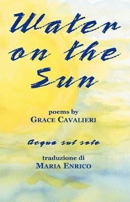 Grace Cavalieri - Water on the Sun, Häftad