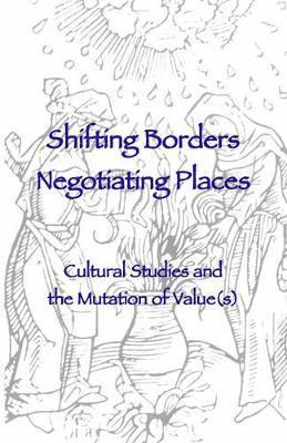 Shifting Borders, Negotiating Places 1