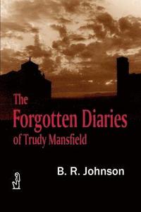 bokomslag The Forgotten Diaries of Trudy Mansfield