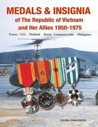 bokomslag Medals and Insignia of the Republic of Vietnam and Her Allies 1950-1975