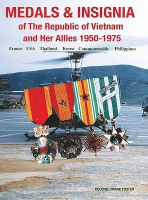 Medals and Insignia of the Republic of Vietnam and Her Allies 1950-1975 1