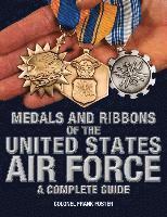 bokomslag Medals and Ribbons of the United States Air Force-A Complete Guide