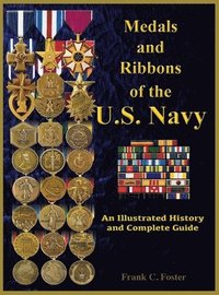 bokomslag Medals and Ribbons of the U. S. Navy: An Illustrated History and Guide