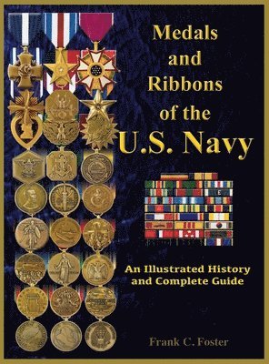 bokomslag Medals and Ribbons of the U. S. Navy: An Illustrated History and Guide