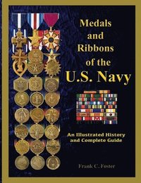 bokomslag Medals and Ribbons of the U. S. Navy: An Illustrated History and Guide