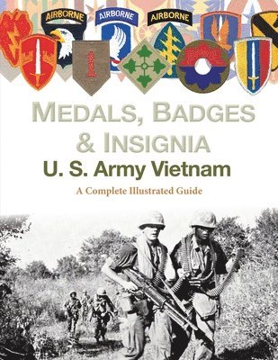 bokomslag Medals, Badges and Insignia U. S. Army Vietnam