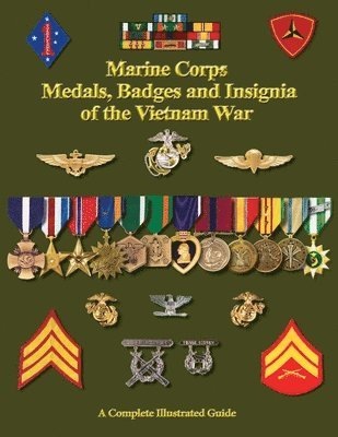 bokomslag United States Marine Corps Medals, Badges and Insignia of the Vietnam War