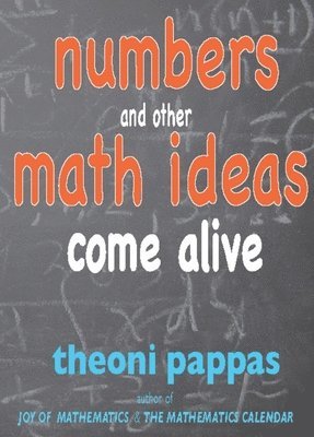 Numbers and Other Math Ideas Come Alive 1