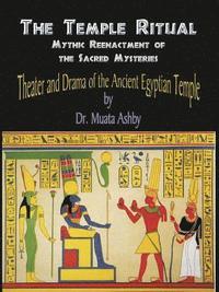 bokomslag Temple Ritual Of The Ancient Egyptian Mysteries- Theater & Drama Of The Ancient Egyptian Mysteries