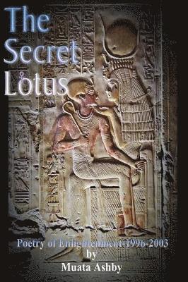 Muata Ashby - Secret of the Blooming Lotus, Häftad