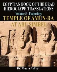 bokomslag EGYPTIAN BOOK OF THE DEAD HIEROGLYPH TRANSLATIONS USING THE TRILINEAR METHOD Volume 5