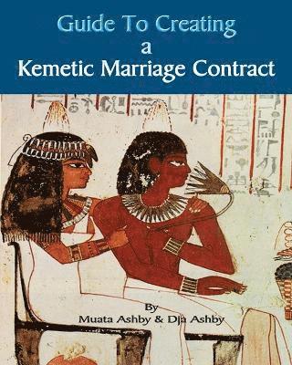 Guide to Kemetic Relationships and Creating a Kemetic Marriage Contract 1