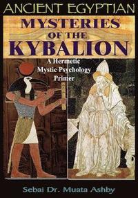 bokomslag Ancient Egyptian Mysteries of the Kybalion