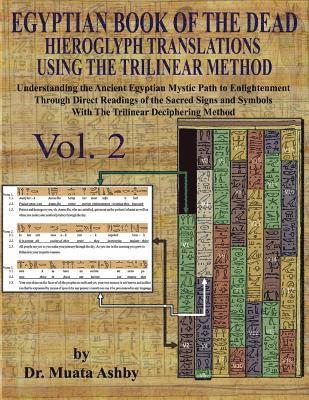 bokomslag EGYPTIAN BOOK OF THE DEAD HIEROGLYPH TRANSLATIONS USING THE TRILINEAR METHOD Volume 2