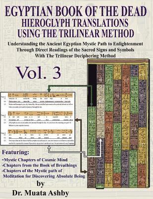 Muata Ashby - EGYPTIAN BOOK OF THE DEAD HIEROGLYPH TRANSLATIONS USING THE TRILINEAR METHOD Volume 3, Häftad