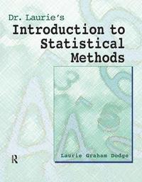 bokomslag Dr. Laurie's Introduction to Statistical Methods