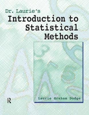 Dr. Laurie's Introduction to Statistical Methods 1