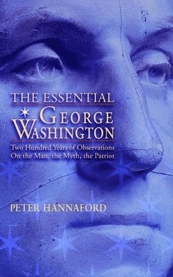 Peter Hannaford - Essential George Washington (PB), Häftad