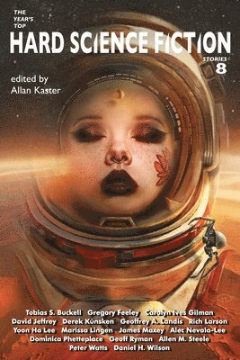 Tobias S Buckell, Carolyn Ives Gilman, Derek Kunsken - Year's Top Hard Science Fiction Stories 8, Häftad