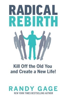 Randy Gage - Radical Rebirth, Inbunden