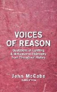 John McCabe - Voices of Reason: Quotations of Uplifting & Motivational Philosophy from throughout History, Häftad