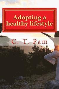 Adopting a healthy lifestyle: - For an active body and mind 1