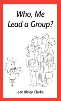 bokomslag Who, Me Lead a Group?