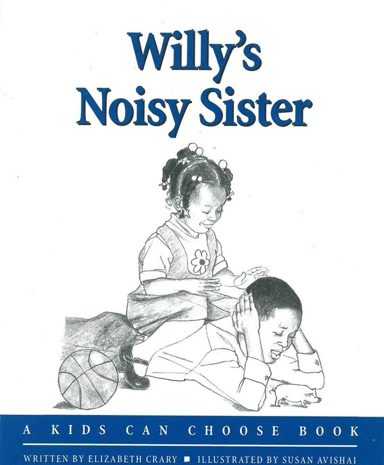 Elizabeth Crary - Willy's Noisy Sister, Inbunden