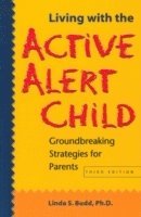 bokomslag Living with the Active Alert Child