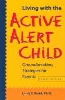 Linda S. Budd - Living with the Active Alert Child, Häftad