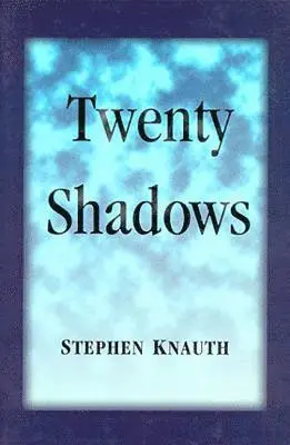 Stephen Knauth - Twenty Shadows, Häftad. Tillgänglighet: Tillfälligt slut