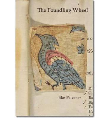 Blas Falconer - Foundling Wheel, Häftad