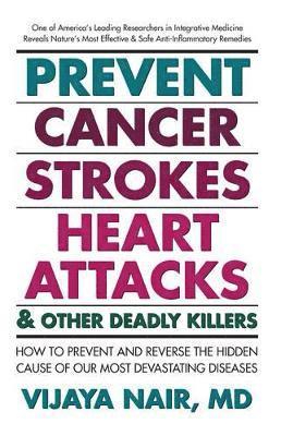 Prevent Cancer, Strokes, Heart Attacks and Other Deadly Killers! 1