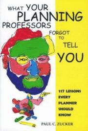 What Your Planning Professors Forgot to Tell You 1