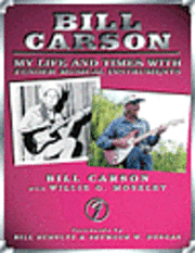bokomslag Bill Carson My Life Amp Time